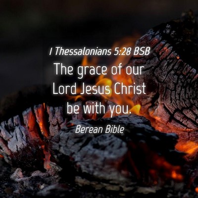 Picture 04 - 1 Thessalonians 5:28 BSB - The grace of our Lord Jesus Christ be with - Bible Verse Picture