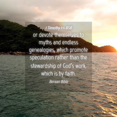 Picture 04 - 1 Timothy 1:4 BSB - or devote themselves to myths and endless - Bible Verse Picture