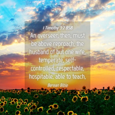 Picture 04 - 1 Timothy 3:2 BSB - An overseer, then, must be above reproach, the - Bible Verse Picture