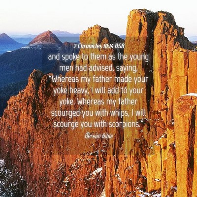 Picture 04 - 2 Chronicles 10:14 BSB - and spoke to them as the young men had advised, - Bible Verse Picture