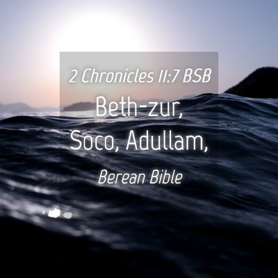Picture 04 - 2 Chronicles 11:7 BSB - Beth-zur, Soco, - Bible Verse Picture