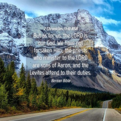 Picture 04 - 2 Chronicles 13:10 BSB - But as for us, the LORD is our God. We have not - Bible Verse Picture