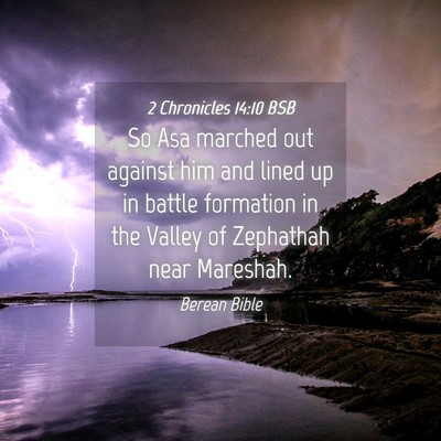 Picture 04 - 2 Chronicles 14:10 BSB - So Asa marched out against him and lined up in - Bible Verse Picture