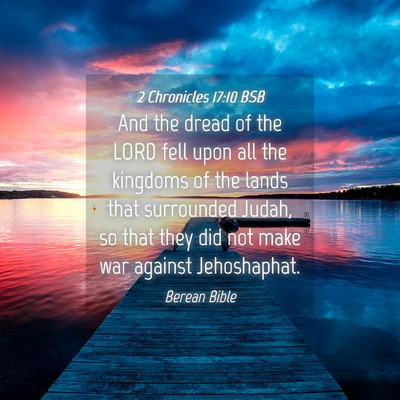 Picture 04 - 2 Chronicles 17:10 BSB - And the dread of the LORD fell upon all the - Bible Verse Picture