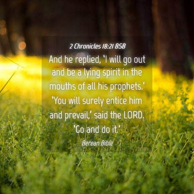 Picture 04 - 2 Chronicles 18:21 BSB - And he replied, ‘I will go out and be a lying - Bible Verse Picture