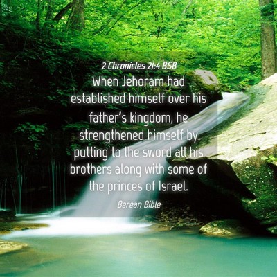 Picture 04 - 2 Chronicles 21:4 BSB - When Jehoram had established himself over his - Bible Verse Picture