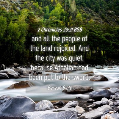 Picture 04 - 2 Chronicles 23:21 BSB - and all the people of the land rejoiced. And the - Bible Verse Picture