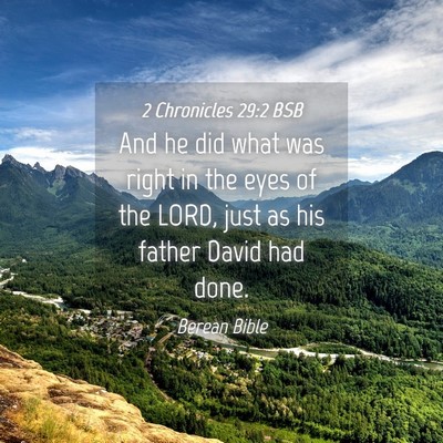 Picture 04 - 2 Chronicles 29:2 BSB - And he did what was right in the eyes of the - Bible Verse Picture