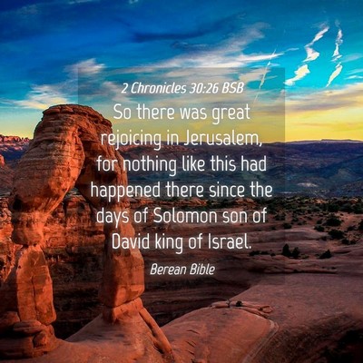 Picture 04 - 2 Chronicles 30:26 BSB - So there was great rejoicing in Jerusalem, for - Bible Verse Picture