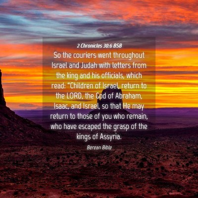 Picture 04 - 2 Chronicles 30:6 BSB - So the couriers went throughout Israel and Judah - Bible Verse Picture