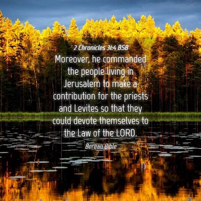 Picture 04 - 2 Chronicles 31:4 BSB - Moreover, he commanded the people living in - Bible Verse Picture