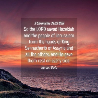 Picture 04 - 2 Chronicles 32:22 BSB - So the LORD saved Hezekiah and the people of - Bible Verse Picture