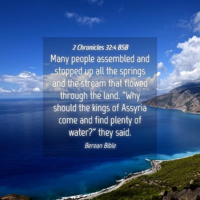 Picture 04 - 2 Chronicles 32:4 BSB - Many people assembled and stopped up all the - Bible Verse Picture
