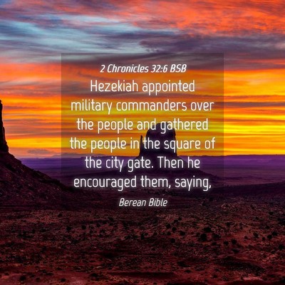Picture 04 - 2 Chronicles 32:6 BSB - Hezekiah appointed military commanders over the - Bible Verse Picture