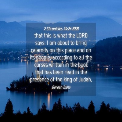 Picture 04 - 2 Chronicles 34:24 BSB - that this is what the LORD says: I am about to - Bible Verse Picture