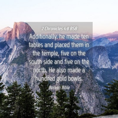 Picture 04 - 2 Chronicles 4:8 BSB - Additionally, he made ten tables and placed them - Bible Verse Picture