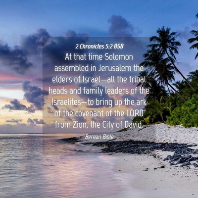 Picture 04 - 2 Chronicles 5:2 BSB - At that time Solomon assembled in Jerusalem the - Bible Verse Picture