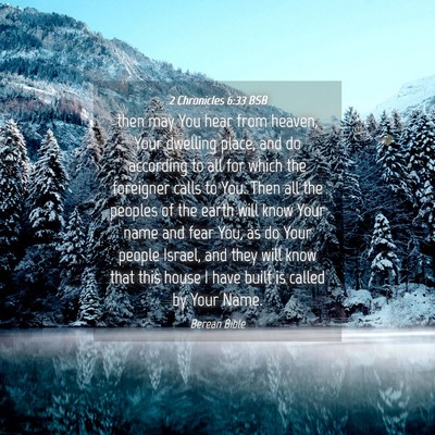 Picture 04 - 2 Chronicles 6:33 BSB - then may You hear from heaven, Your dwelling - Bible Verse Picture