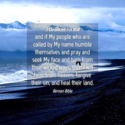 Picture 04 - 2 Chronicles 7:14 BSB - and if My people who are called by My name humble - Bible Verse Picture