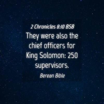 Picture 04 - 2 Chronicles 8:10 BSB - They were also the chief officers for King - Bible Verse Picture