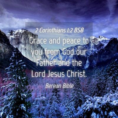 Picture 04 - 2 Corinthians 1:2 BSB - Grace and peace to you from God our Father and - Bible Verse Picture