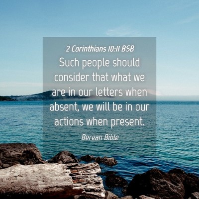 Picture 04 - 2 Corinthians 10:11 BSB - Such people should consider that what we are in - Bible Verse Picture