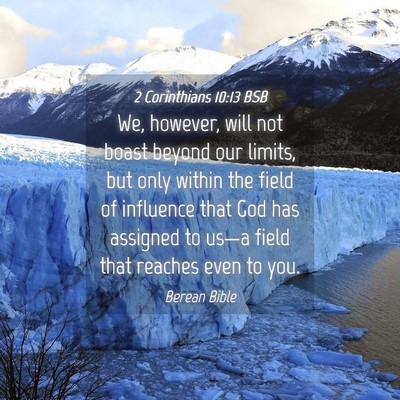 Picture 04 - 2 Corinthians 10:13 BSB - We, however, will not boast beyond our limits, - Bible Verse Picture