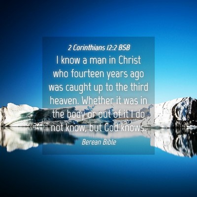 Picture 04 - 2 Corinthians 12:2 BSB - I know a man in Christ who fourteen years ago was - Bible Verse Picture