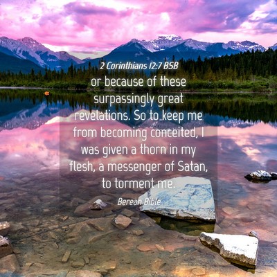 Picture 04 - 2 Corinthians 12:7 BSB - or because of these surpassingly great - Bible Verse Picture