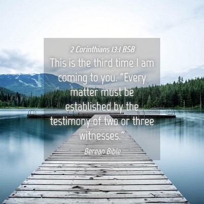 Picture 04 - 2 Corinthians 13:1 BSB - This is the third time I am coming to you. - Bible Verse Picture