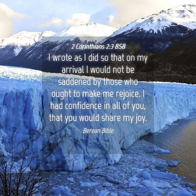 Picture 04 - 2 Corinthians 2:3 BSB - I wrote as I did so that on my arrival I would - Bible Verse Picture