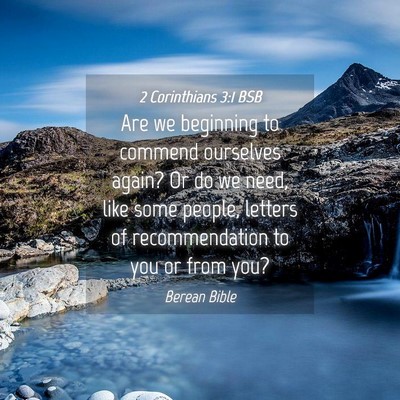 Picture 04 - 2 Corinthians 3:1 BSB - Are we beginning to commend ourselves again? Or - Bible Verse Picture