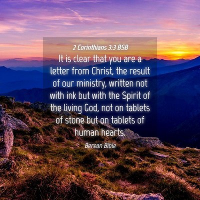 Picture 04 - 2 Corinthians 3:3 BSB - It is clear that you are a letter from Christ, - Bible Verse Picture