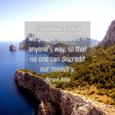 Picture 04 - 2 Corinthians 6:3 BSB - We put no obstacle in anyone’s way, so that no - Bible Verse Picture