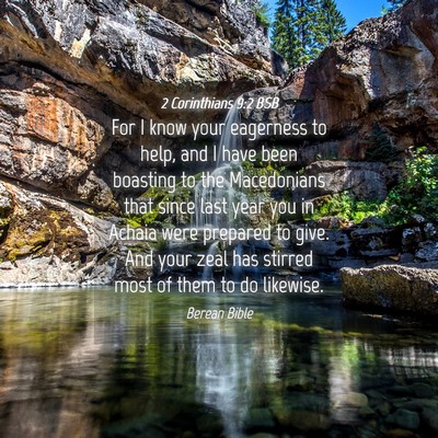 Picture 04 - 2 Corinthians 9:2 BSB - For I know your eagerness to help, and I have - Bible Verse Picture