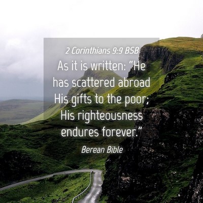 Picture 04 - 2 Corinthians 9:9 BSB - As it is written: “He has scattered abroad His - Bible Verse Picture
