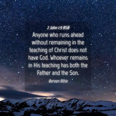 Picture 04 - 2 John 1:9 BSB - Anyone who runs ahead without remaining in the - Bible Verse Picture