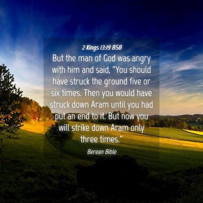 Picture 04 - 2 Kings 13:19 BSB - But the man of God was angry with him and said, - Bible Verse Picture