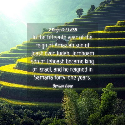 Picture 04 - 2 Kings 14:23 BSB - In the fifteenth year of the reign of Amaziah son - Bible Verse Picture