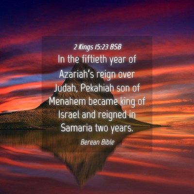 Picture 04 - 2 Kings 15:23 BSB - In the fiftieth year of Azariah’s reign over - Bible Verse Picture