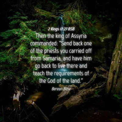 Picture 04 - 2 Kings 17:27 BSB - Then the king of Assyria commanded: “Send back - Bible Verse Picture