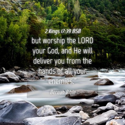 Picture 04 - 2 Kings 17:39 BSB - but worship the LORD your God, and He will - Bible Verse Picture