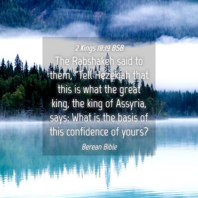 Picture 04 - 2 Kings 18:19 BSB - The Rabshakeh said to them, “Tell Hezekiah that - Bible Verse Picture