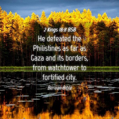 Picture 04 - 2 Kings 18:8 BSB - He defeated the Philistines as far as Gaza and - Bible Verse Picture