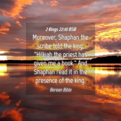 Picture 04 - 2 Kings 22:10 BSB - Moreover, Shaphan the scribe told the king, - Bible Verse Picture