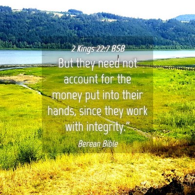 Picture 04 - 2 Kings 22:7 BSB - But they need not account for the money put into - Bible Verse Picture