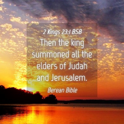 Picture 04 - 2 Kings 23:1 BSB - Then the king summoned all the elders of Judah - Bible Verse Picture