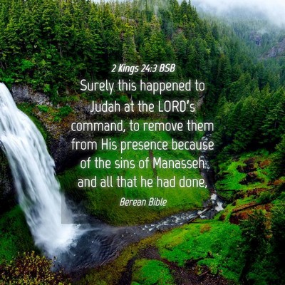 Picture 04 - 2 Kings 24:3 BSB - Surely this happened to Judah at the LORD’s - Bible Verse Picture
