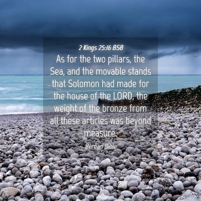 Picture 04 - 2 Kings 25:16 BSB - As for the two pillars, the Sea, and the movable - Bible Verse Picture
