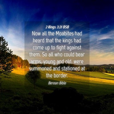Picture 04 - 2 Kings 3:21 BSB - Now all the Moabites had heard that the kings had - Bible Verse Picture